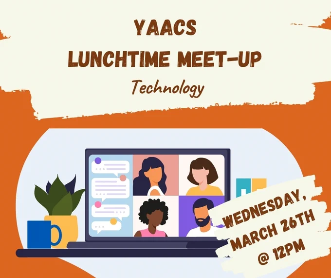 An illustration of a laptop with people in a meeting. Text reads "YAACS Lunchtime Meet-up: Technology" and "March 26th at 12pm".