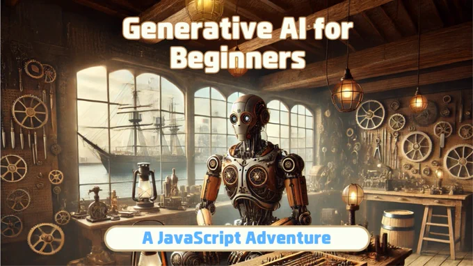Generative AI for Beginners - A JavaScript Adventure