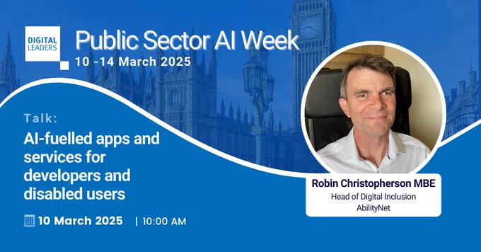 Robin Christopherson smiling at the camera. Text: Public Sector AI Week 10-14 March 2025. Talk: AI-Fuelled apps and services for developers and disabled users. 10 March 2025 10 AM. 