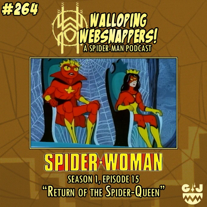 Walloping Websnappers #264
Spider-Woman
Season 1, Episode 15
Return of the Spider-Queen