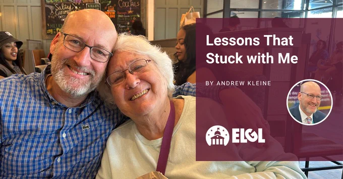 A photo of Andrew Kleine and his mother, Gail Kleine. Overlaid on the image is a graphic with the headline “Lessons that stuck with me” and the byline “By Andrew Kleine” The author’s headshot and the ELGL logo also appear on the graphic.