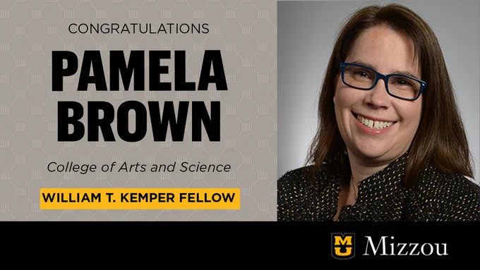 Congrautaltions Pamela Brown
College of Arts and Science
William T. Kemper Fellow