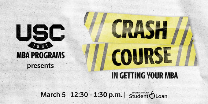 Promotional graphic for USC MBA Programs featuring an event titled 'Crash Course in Getting Your MBA' on March 5th from 12:30 to 1:30 p.m., sponsored by South Carolina Student Loan.