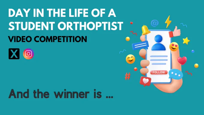 "Day in the Life of a Student Orthoptist video competition. And the winner is ..."