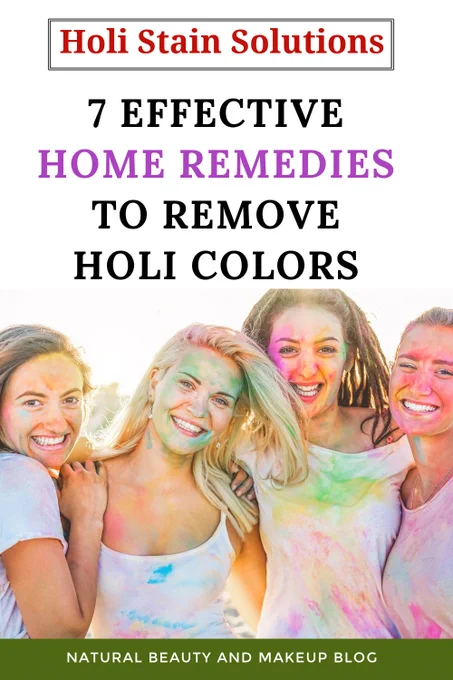 A cheerful group of friends covered in bright Holi colors, celebrating outdoors. The text highlights 7 effective home remedies to remove Holi color stains naturally from skin and clothes. This Holi stain removal guide from Natural Beauty and Makeup Blog shares safe and simple solutions.