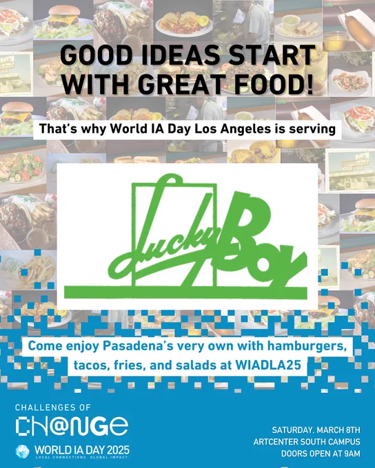 Flyer promoting World IA Day Los Angeles 2025. It features images of food, such as hamburgers and tacos. Text mentions Lucky Boy serving at the event, held on March 8th at ArtCenter South Campus.