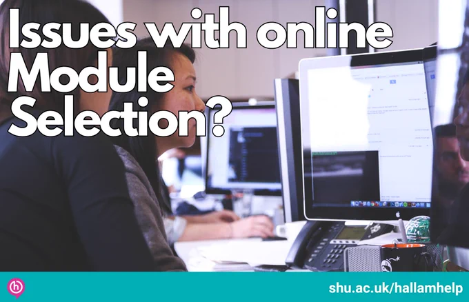 Image of people at a computer with the text "Issues with online module selection?"