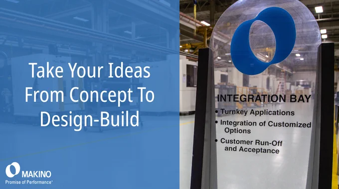 Photo of Makino's Integration Bay at our North American headquarters in Mason, OH.

Take Your Ideas From Concept To Design-Build