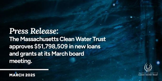 White text reads “Press Release: The Massachusetts Clean Water Trust approves $51,798,509 in new loans and grants at its March board meeting.” over a dark underwater background. A white water drop logo for the Trust is in the top-right corner.