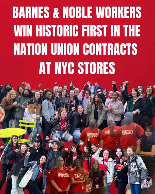 a red and white graphic with photos of many NYC Barnes & Noble workers raising their fists, some wearing red RWDSU tshirts. White text reads: “BARNES & NOBLE WORKERS WIN HISTORIC FIRST IN THE NATION UNION CONTRACT AT NYC STORES”