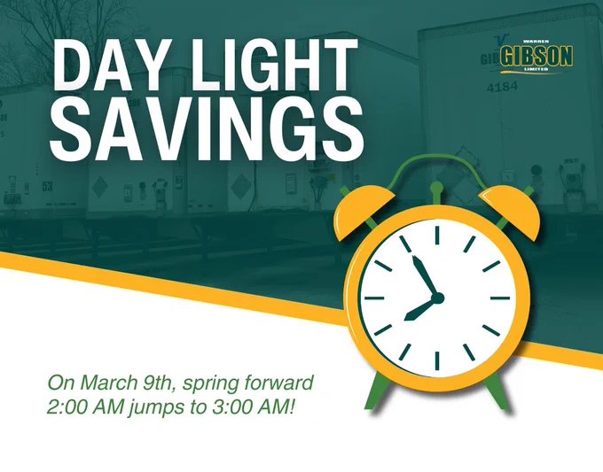 Graphic reminding viewers about daylight saving time. The background features Warren Gibson Limited truck trailers with a teal overlay. Bold white text at the top reads 'DAY LIGHT SAVINGS.' A large yellow and green alarm clock illustration is in the center, showing the time jumping forward. Below, green text states, 'On March 9th, spring forward. 2:00 AM jumps to 3:00 AM!' The Warren Gibson Limited logo is in the bottom left corner.