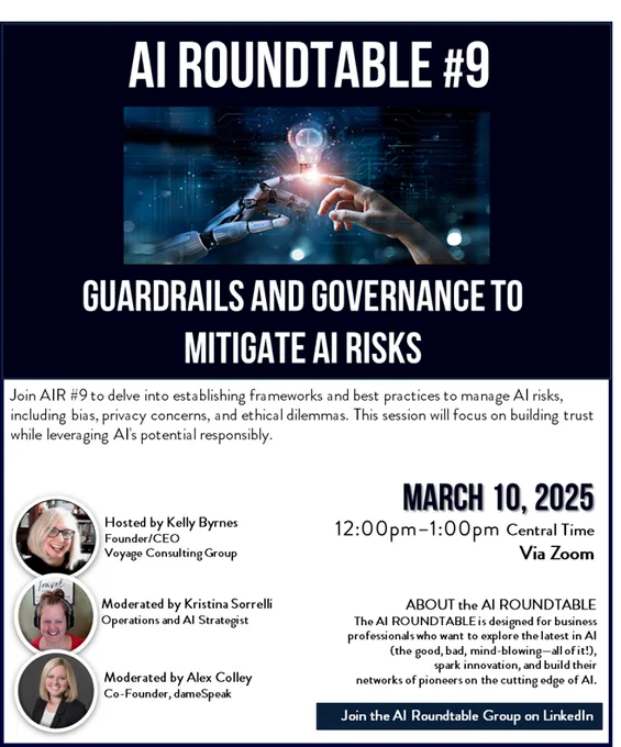 Promo for the AI Roundtable on March 10, 2025. Topic is Guardrails and Governance to Mitigate AI Risks. All are welcome.
