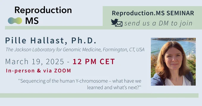 #ReproductionMS seminar on the topic of 'Sequencing of the human Y-chromosome – what have we learned and what’s next?' with Pille Hallast, PhD from The Jackson Laboratory for Genomic Medicine, Farmington, CT.
 – March 19, 2025, 12PM CET. Send us a direct message to join via Zoom! 