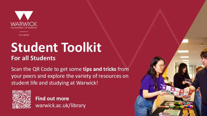 The Image shows a red background with white text reading:

Student Toolkit

For all Students

Follow the link in the caption to get some tips and

tricks from your peers

and explore the

variety of resources

on student life and

studying at

Warwick!

To the right there is a diagonally cut image of a library Student Partner showing another student a pamphlet.