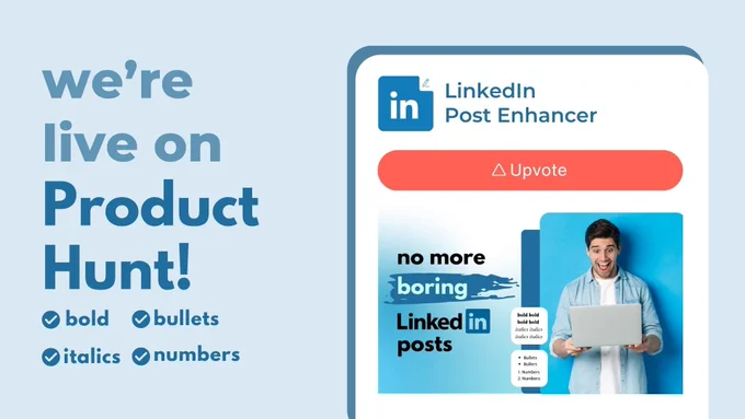 We're live on Product Hunt! LinkedIn Post Enhancer - add bold, bullets, italics and numbers. Upvote now!
