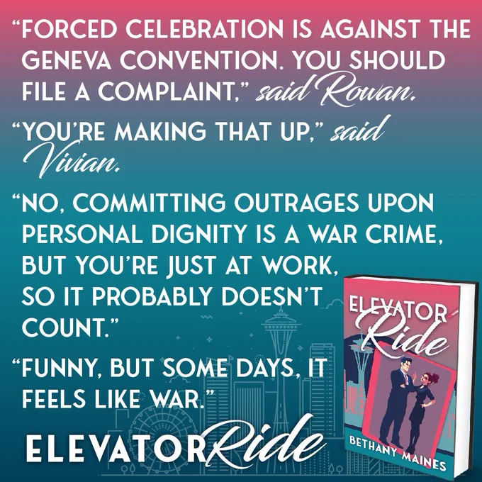“Forced celebration is against the Geneva Convention. You should file a complaint,” said Rowan.
“You’re making that up,” said Vivian.
“No, committing outrages upon personal dignity, is a war crime, but you’re just at work, so it probably doesn’t count.”
“Funny, but some days, it feels like war.” 