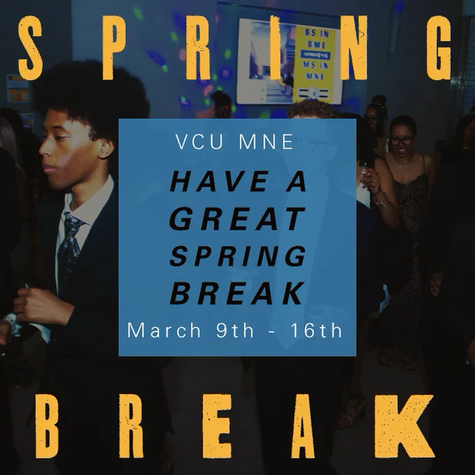 Spring break post reading, “Spring Break,” “VCU MNE March 9th - 16th,” and “Have a Great Spring Break.” Also included is a background photo of students at a party.