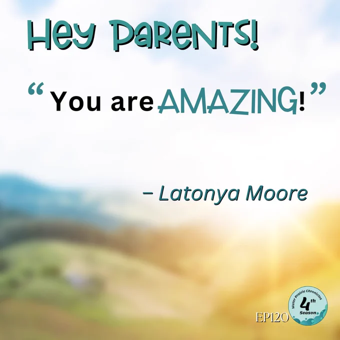 Text: “Hey parents! You are amazing!” – Latonya Moore
