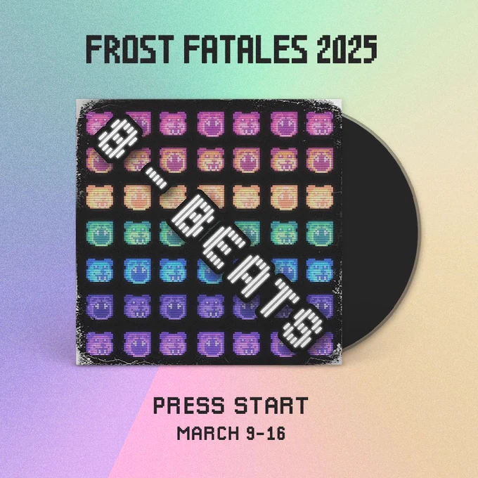 8 - Beats album and CD with multiple lines of rainbow colored Faiths across the cover and text that reads:

Frost Fatales 2025
Press Start
March 9-16