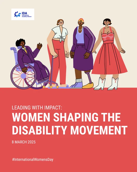 Illustration of four diverse women with disabilities, including a wheelchair user, a woman with a prosthetic leg, and a woman using a cane and a woman using a hearing aid. The text displays: International Women's Day 2025: Leading with impact: Women shaping the disability movement. The International Disability Alliance (IDA) logo is placed on top left.