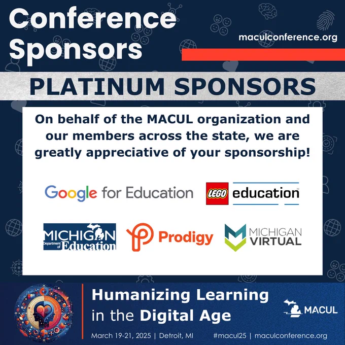 A graphic listing the platinum sponsors for the MACUL 2025 conference. Sponsors include Google for Education, LEGO Education, Michigan Department of Education, Prodigy, and Michigan Virtual. The graphic expresses appreciation for their support. The conference theme is "Humanizing Learning in the Digital Age." 