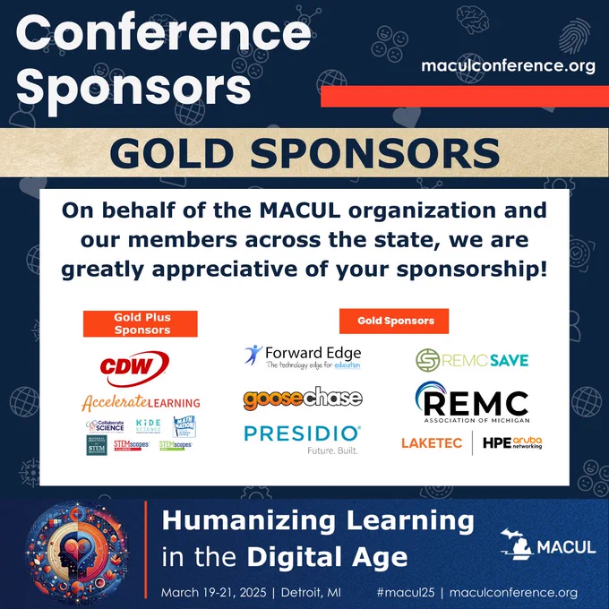 A graphic listing the gold sponsors for the MACUL 2025 conference. Sponsors are divided into "Gold Plus Sponsors" (CDW, Accelerate Learning, Collaborate Science, Kide Science, STEMscopes) and "Gold Sponsors" (Forward Edge, GooseChase, Presidio, REMC SAVE, REMC Association of Michigan, Laketec, HPE Aruba Networking). The graphic expresses appreciation for their support. The conference theme is "Humanizing Learning in the Digital Age." 