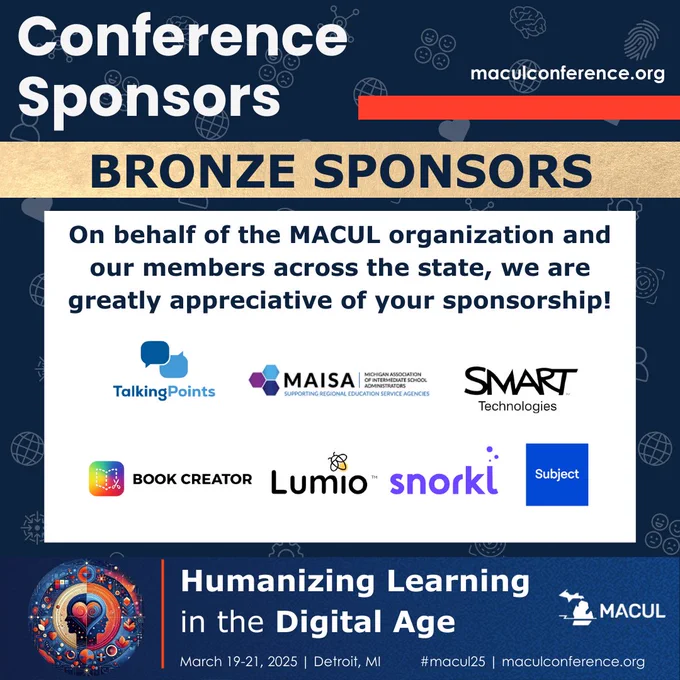 A graphic listing the bronze sponsors for the MACUL 2025 conference. Sponsors include TalkingPoints, MAISA, SMART Technologies, Book Creator, Lumio, Snorkl, and Subject. The graphic expresses appreciation for their support. The conference theme is "Humanizing Learning in the Digital Age." 