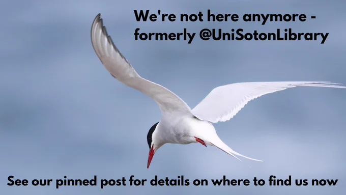 Image of a Tern by Aidan Semmens from Pixabay, with text "We're not here anymore - formerly @UniSotonLibrary, See our pinned post for details on where to find us now
