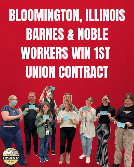 a red and white graphic with a photo of Bloomington, IL Barnes & Noble workers holding up their union cards. White text reads: “BLOOMINGTON, ILLINOIS BARNES & NOBLE WORKERS WIN 1ST UNION CONTRACT.”