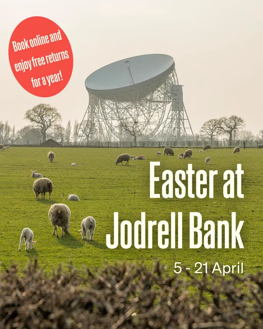A photo of the Lovell Telescope with sheep and the Cheshire countryside in the foreground. Text reads: 'Easter at Jodrell Bank, 5-21 April, Book online and enjoy free returns for a year.'