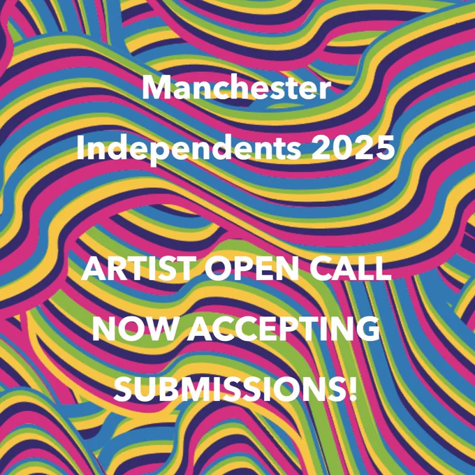 (a version of the Manchester Independents logo)
a rectangular graphic with overlapping wavy lines in blue, green, pink, purple, yellow — overlaid with white text that reads: “Manchester Independents 2025 ARTIST OPEN CALL NOW ACCEPTING SUBMISSIONS!”