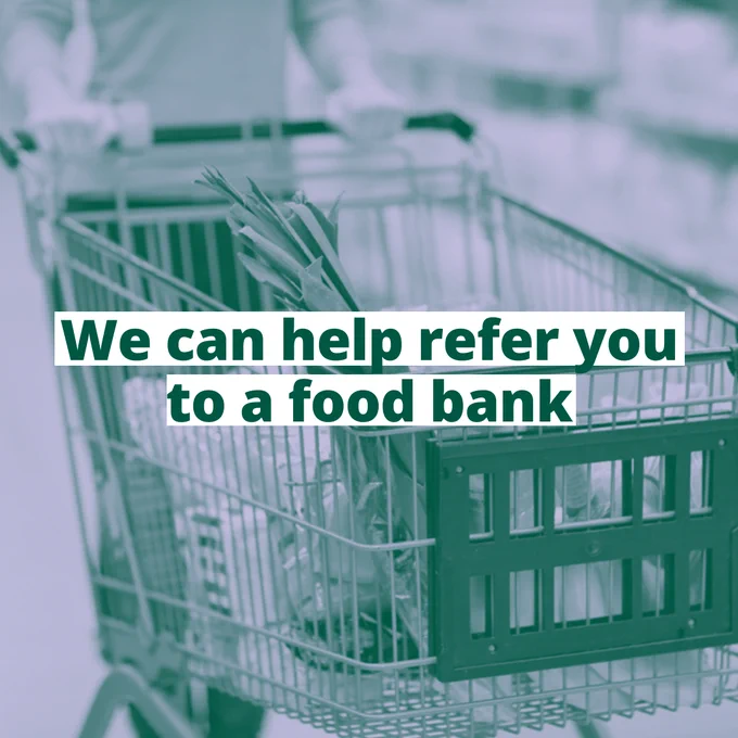 Text overlay reads, 'We can help refer you to a food bank' on an image of a person pushing a shopping trolley.