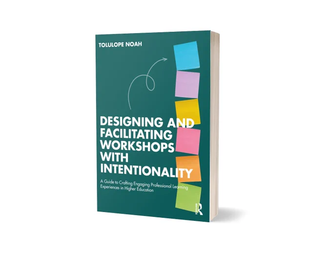 The cover of the book, Designing and Facilitating Workshops with Intentionality: A Guide to Crafting Engaging Professional Learning Experiences in Higher Education, by Tolulope Noah.