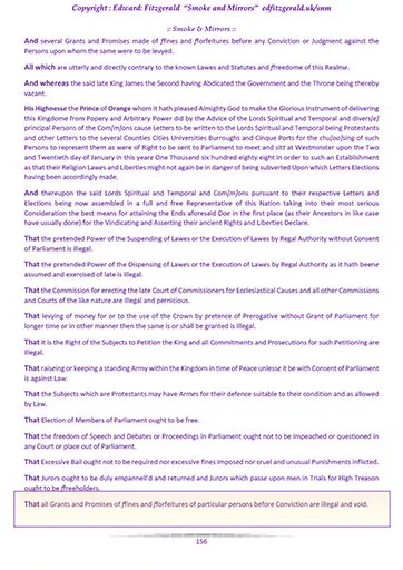 Extract "Smoke and Mirrors"
Copyright : Edward: Fitzgerald

A direct transcription of Chancery Roll C 212/18/1 [Declaration of Rights 1688/9] recorded on 28th September 2022.

That all Grants and Promises of ffines and fforfeitures of particular persons before Conviction are illegal and void.