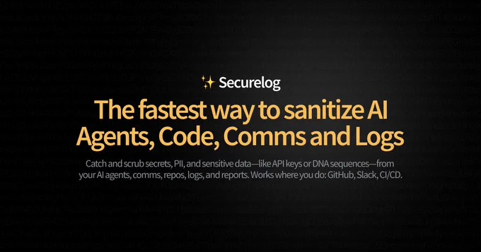 Securelog - The fastest way to sanitize AI Agents, Code, Comms and Logs