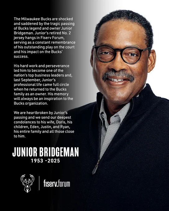 A graphic featuring a photo of Junior Bridgeman. Text on the graphic reads:

The Milwaukee Bucks are shocked and saddened by the tragic passing of Bucks legend and owner Junior Bridgeman. Junior’s retired No. 2 jersey hangs in Fiserv Forum, serving as a constant remembrance of his outstanding play on the court and his impact on the Bucks’ success. His hard work and perseverance led him to become one of the nation’s top business leaders and, last September, Junior’s professional life came full circle when he returned to the Bucks family as an owner. His memory will always be an inspiration to the Bucks organization. We are heartbroken by Junior’s passing and we send our deepest condolences to his wife, Doris, his children, Eden, Justin, and Ryan, his entire family and all those close to him.

Junior Bridgeman
1953-2025