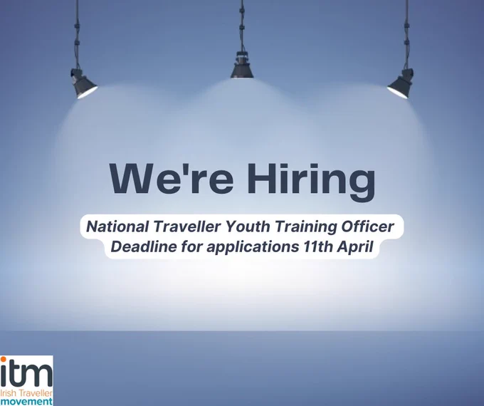  Graphic with We're hiring , National Traveller youth Training officer, Deadline for applictions 11th April. ITM logo. 