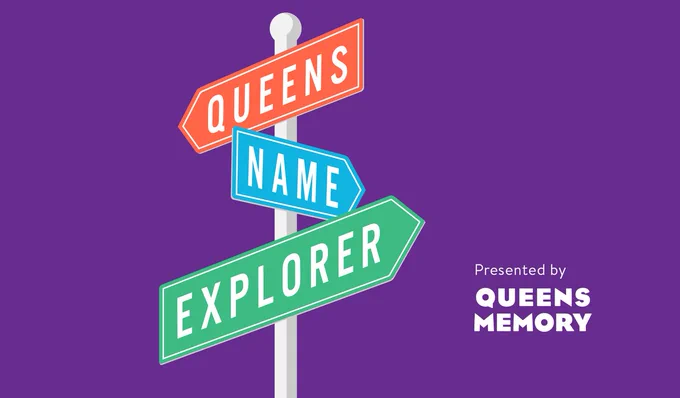 The Queens Name Explorer logo: a stylized street sign, with three multicolored blades spelling out "Queens Name Explorer," and the words "Presented by Queens Memory," on a purple background.