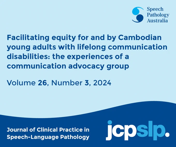 This graphic is a promotion for the JCPSLP Vol 26 No 3 article called “Facilitating equity for and by Cambodian young adults with lifelong communication disabilities: the experiences of a communication advocacy group”. 