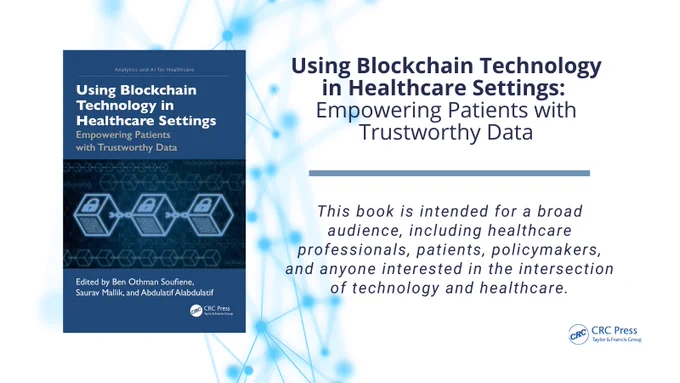 Using Blockchain Technology in Healthcare Settings: 
Empowering Patients with Trustworthy Data
This book is intended for a broad audience, including healthcare professionals, patients, policymakers, and anyone interested in the intersection of technology and healthcare.