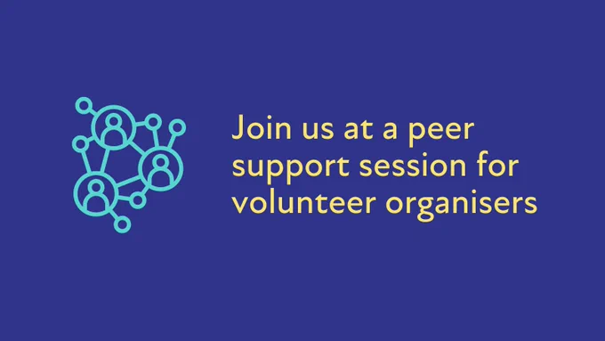 A pictogram of people connected by lines, symbolising networking, next to text that says "Join us at a peer support session for volunteer organisers."