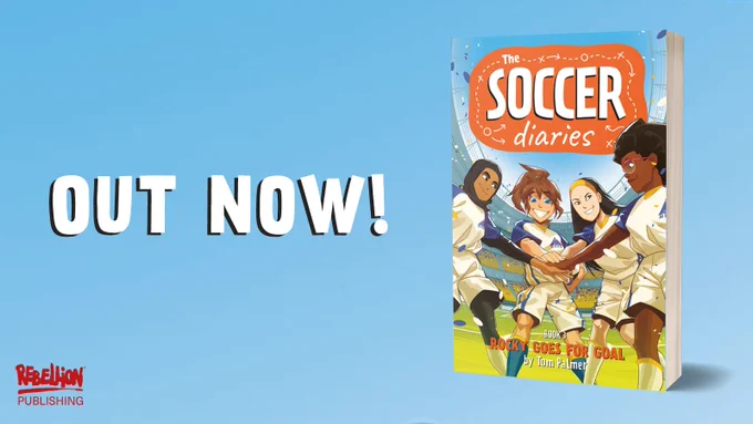 A 3D graphic of the cover of The Soccer Diaries: Rocky Goes for Goal is against sky blue background. White text to the left reads "OUT NOW!" and the Rebellion Publishing logo is in the bottom left corner in red.