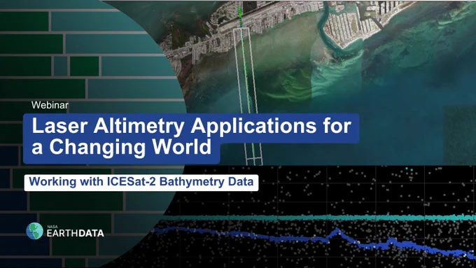 Satellite imagery in the background. The word "webinar" is shown on the left side, just above the webinar title, "Laser Altimetry Applications for a Changing World." Below that is the webinar's subtitle, "Working with ICESat-2 Bathymetry Data." The NASA Earthdata logo is in the lower left corner.
