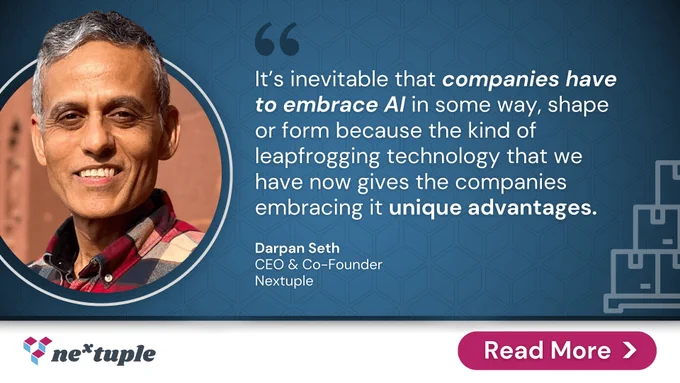 Headshot of Nextuple CEO and Co-Founder, Darpan Seth. A quote from a Women's Wear Daily article says, "It’s inevitable that companies have to embrace AI in some way, shape or form because the kind of leapfrogging technology that we have now gives the companies embracing it unique advantages."