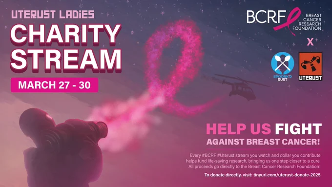 Rust hazmat with a rocket launcher firing a rocket a scrap heli in the shape of a pink BCRF ribbon. Starry night in the backgroup of dark blue fading into a baby/hot pink. Uterust Ladies charity stream March 27th - 30th for BCRF with spoonkidrust servers. Help us fight against breast cancer! Every #bcrf #uterust stream you watch and dollar you contribute helps fund life-saving research, bringing us one step closer to a cure. All proceeds go directly to the Breast Cancer Research Foundation! 