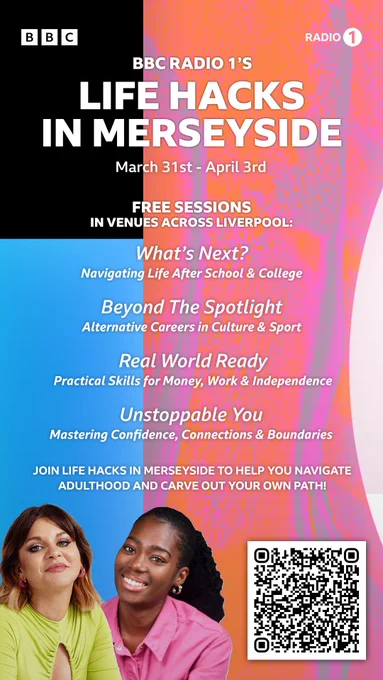 Promotional poster for BBC Radio 1's Life Hacks events, featuring sessions on navigating life after school or college, beyond the spotlight, and practical skills for confidence, connections, and independence. Includes images of two smiling hosts at the bottom and a QR code for additional information.