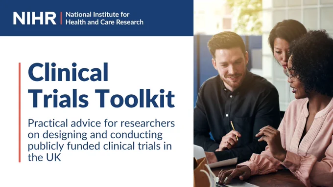 Clinical Trials Toolkit: Practical advice for researchers on designing and conducting publicly funded clinical trials in the UK
