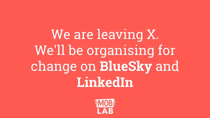 White text on a red background. Reads: we are leaving X. we'll be organising for change on BlueSky and Linked In.