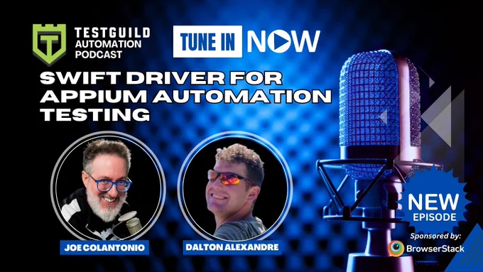 Swift Driver for Appium Automation Testing with Dalton Alexandre for the TestGuild Automation podcast by Joe Colantonio