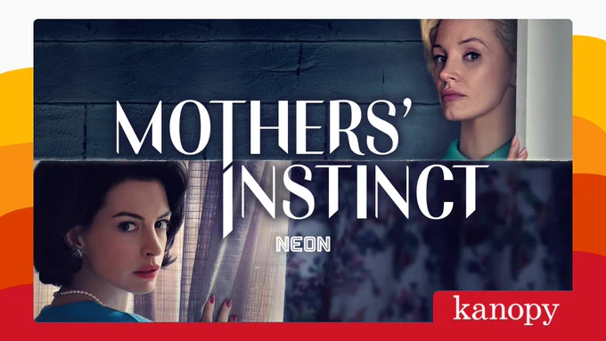 Promotional image for the film "Mothers' Instinct" featuring two characters facing opposite directions with intense expressions, against a backdrop of a shadowed house. The logos for NEON and Kanopy are visible.